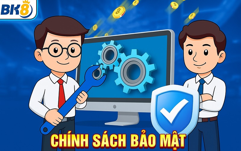 Chính sách bảo mật BK8 - Sự an toàn dành cho khách hàng 1 Chính sách bảo mật BK8
